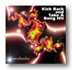 Kick Back and take a Bong Hit (CD Cover - front)